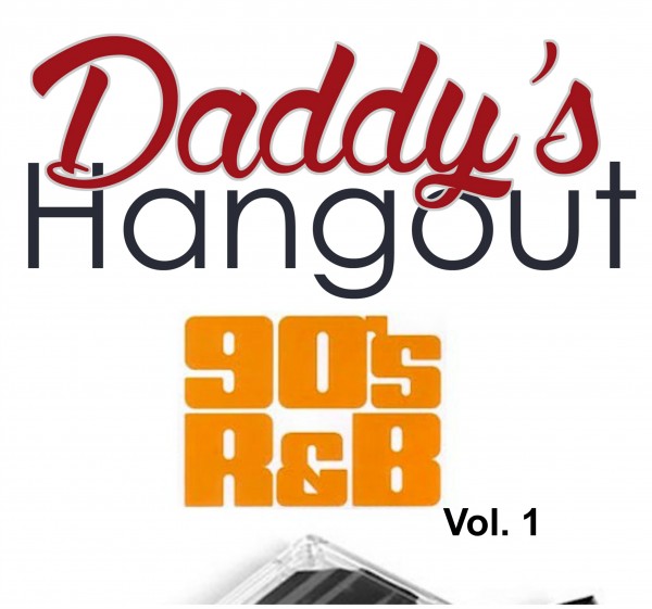 Daddy's Hangout 90s R&B Vol. 1
