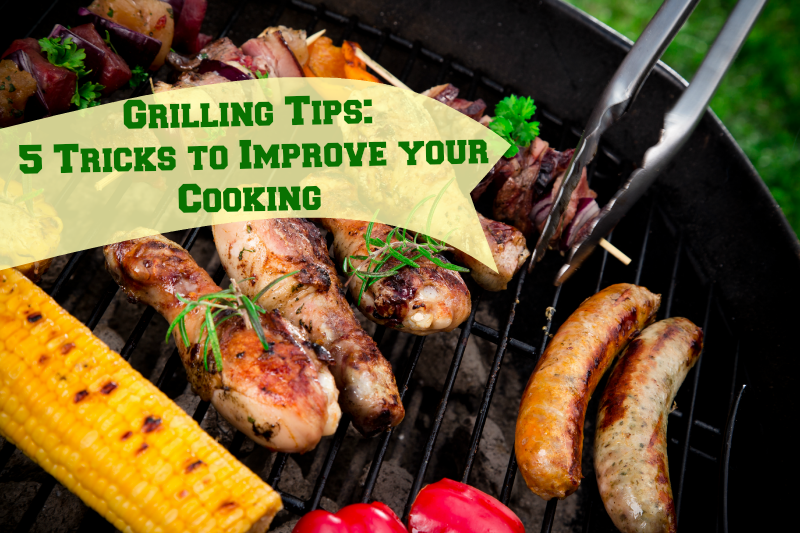 Grilling Tips 5 Tricks to Improve your Cooking