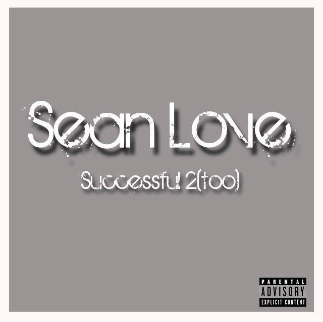Sean Love Successful Too cover