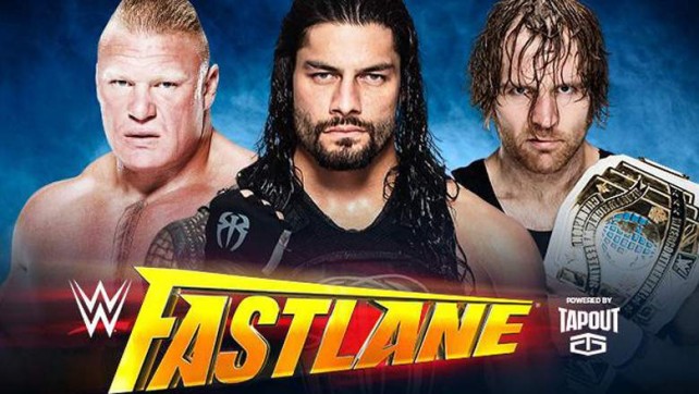 Brock Lesnar vs. Roman Reigns vs. Dean Ambrose Fastlane PPV