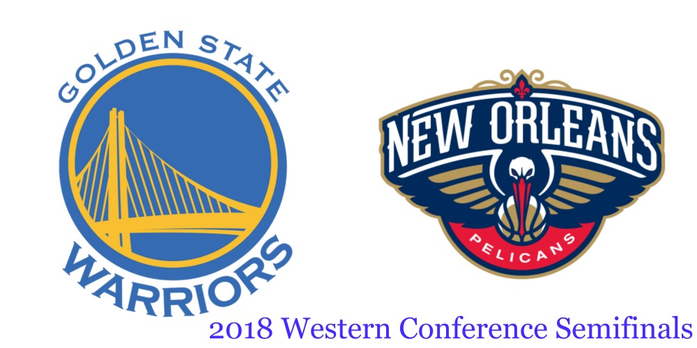 2018 Western Conference Semifinals: Golden State New Orleans