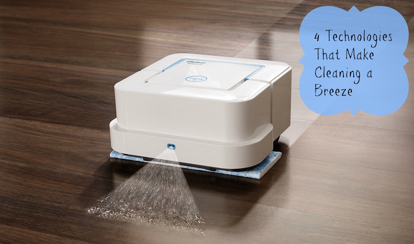 4 Technologies That Make Cleaning a Breeze