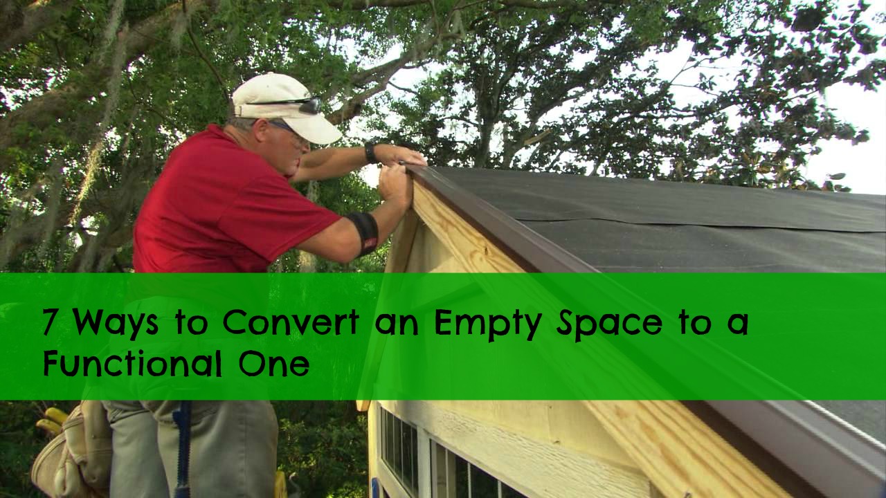 7 Ways to Convert an Empty Space to a Functional One