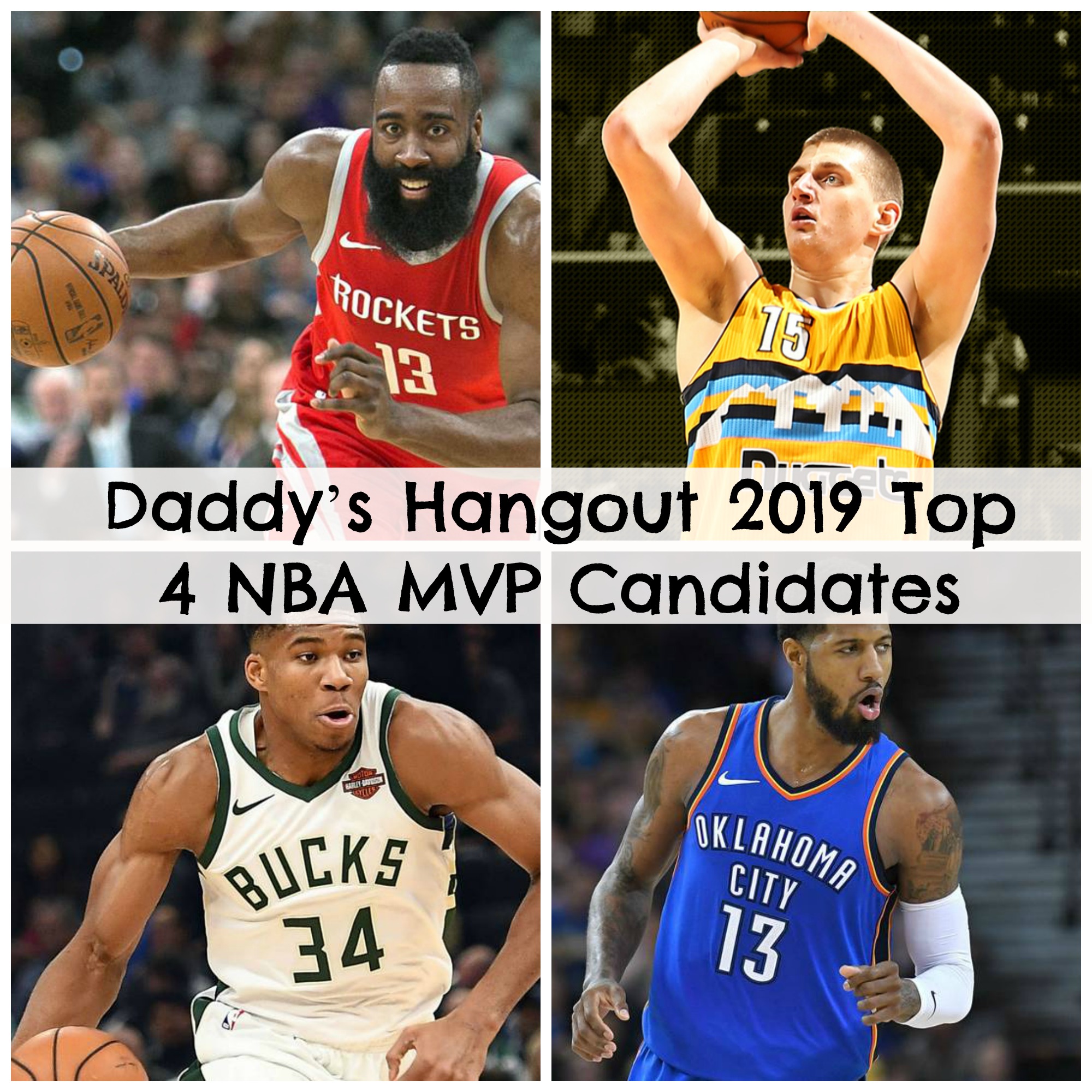 Daddy’s Hangout 2019 Top 4 NBA MVP Candidates