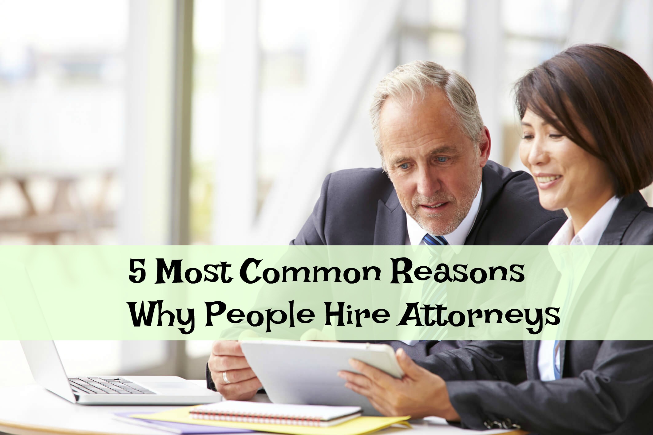 5 Most Common Reasons Why People Hire Attorneys