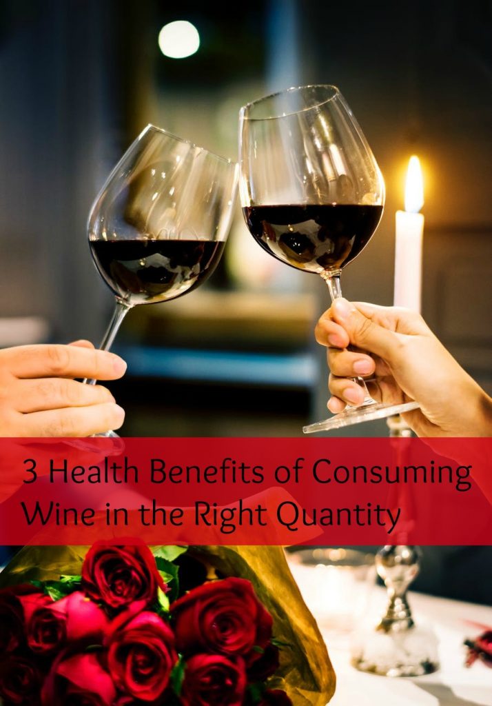 3 Health Benefits of Consuming Wine in the Right Quantity 
