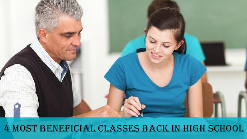 4 Most Beneficial Classes Back in High School