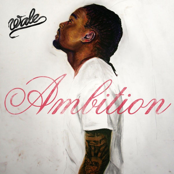 Wale Released Ambition 10 Years Ago Today 