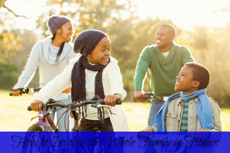 How to Involve the Whole Family in Fitness