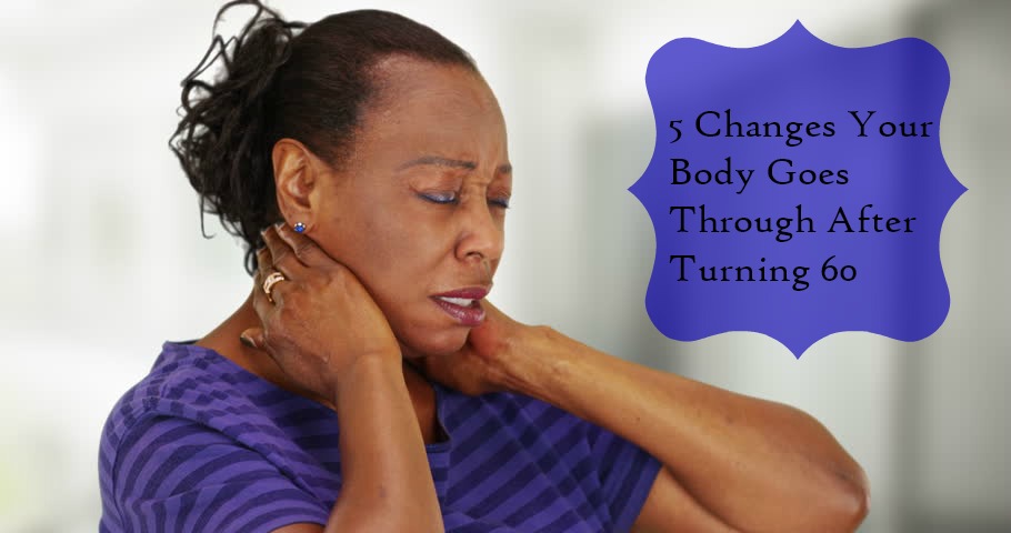 5 Changes Your Body Goes Through After Turning 60