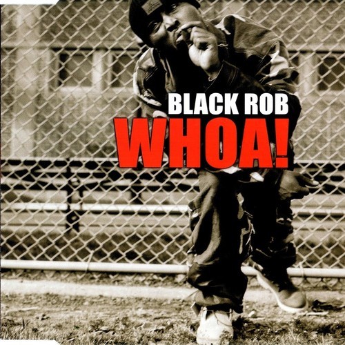 Black Rob Whoa for Throwback Thursday