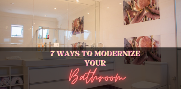 7 Ways to Modernize Your Bathroom